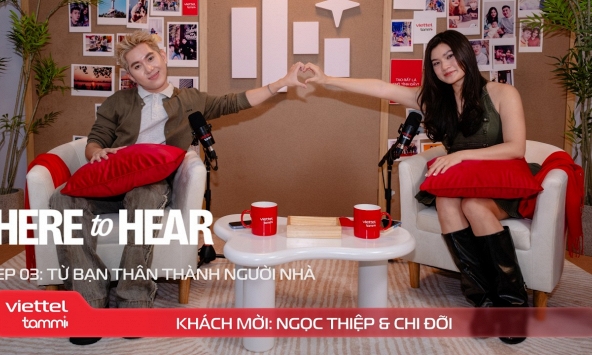 Here to Hear x VIETTEL TAMMI: (Tập 03) Ngọc Thiệp & Chi Đỡi - Trở thành người nhà chẳng dễ dàng